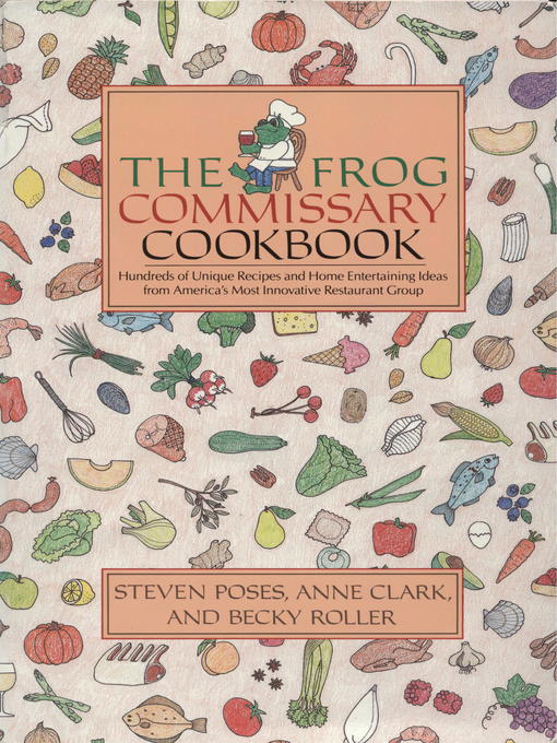 Title details for The Frog Commissary Cookbook by Steven Poses - Available